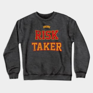The Risk Taker Crewneck Sweatshirt